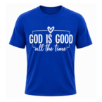 God is Good All the Time T-shirt