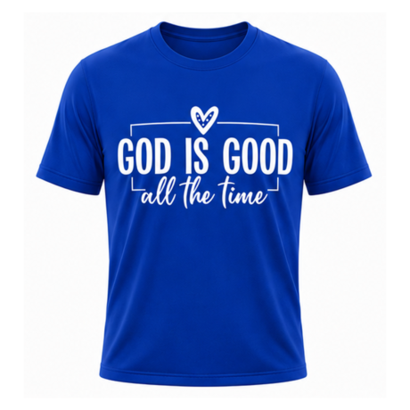 God is Good All the Time T-shirt